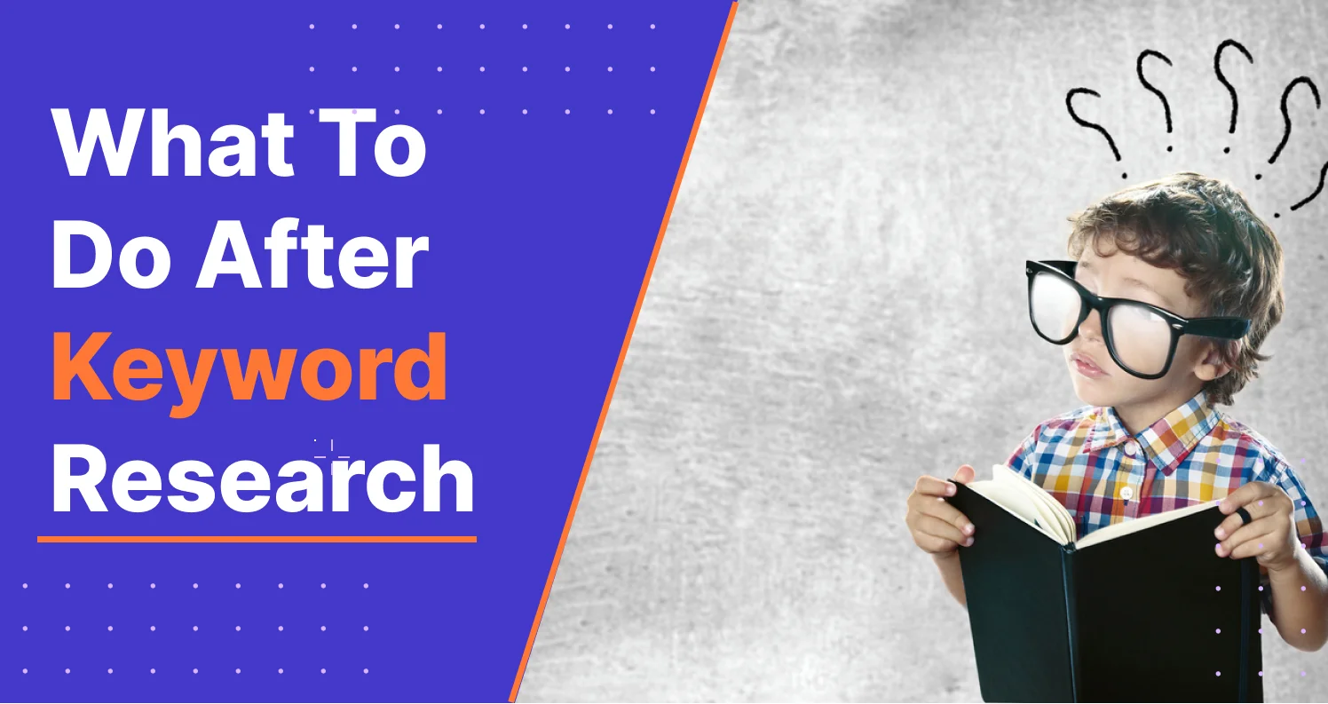 What to do after keyword research