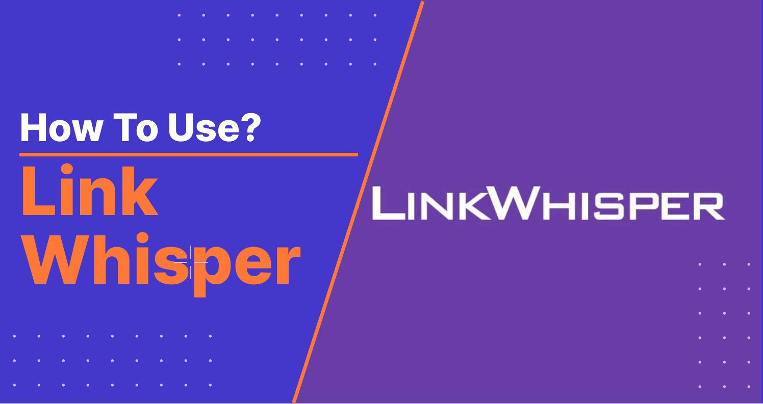 Guide to linkWhisper - how to use