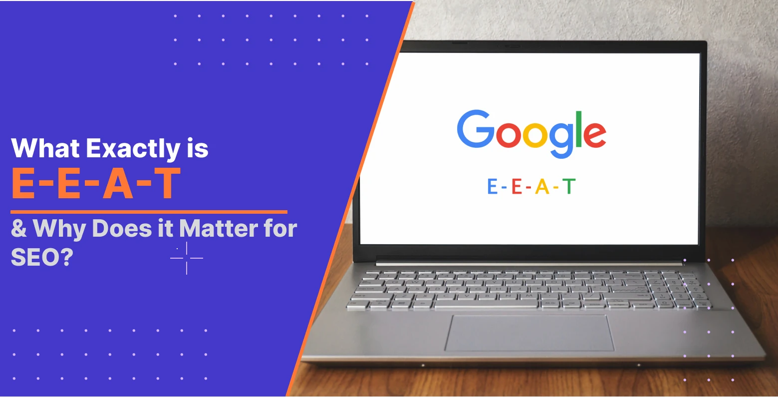 What exactly is E-E-A-T, and why does it matter for SEO?