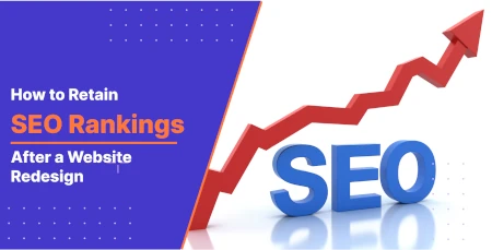 How to Retain SEO Rankings After a Website Redesign